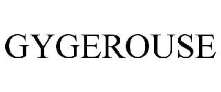 GYGEROUSE