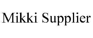 MIKKI SUPPLIER