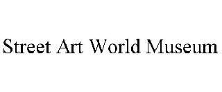 STREET ART WORLD MUSEUM