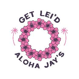GET LEI'D ALOHA JAY'S