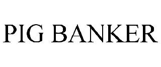 PIG BANKER