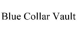 BLUE COLLAR VAULT