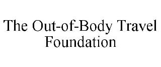 THE OUT-OF-BODY TRAVEL FOUNDATION