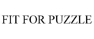 FIT FOR PUZZLE