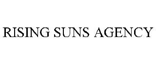 RISING SUNS AGENCY