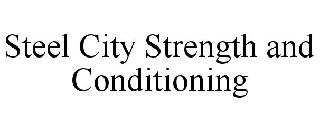 STEEL CITY STRENGTH AND CONDITIONING