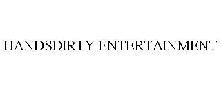 HANDSDIRTY ENTERTAINMENT