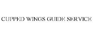 CUPPED WINGS GUIDE SERVICE