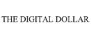 THE DIGITAL DOLLAR