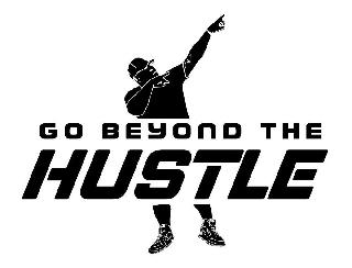 GO BEYOND THE HUSTLE