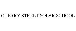 CHERRY STREET SOLAR SCHOOL