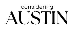 CONSIDERING AUSTIN