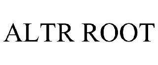 ALTR ROOT