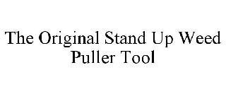 THE ORIGINAL STAND UP WEED PULLER TOOL