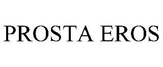 PROSTA EROS