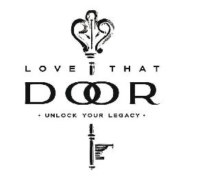 LOVE THAT DOOR ·UNLOCK YOUR LEGACY·