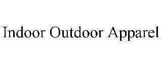 INDOOR OUTDOOR APPAREL