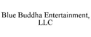 BLUE BUDDHA ENTERTAINMENT, LLC