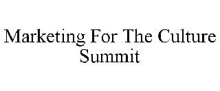 MARKETING FOR THE CULTURE SUMMIT