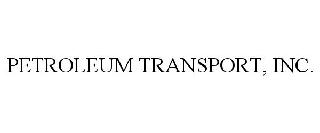 PETROLEUM TRANSPORT, INC.