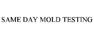 SAME DAY MOLD TESTING