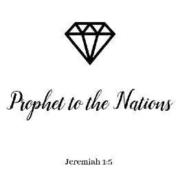 PROPHET TO THE NATIONS JEREMIAH 1:5