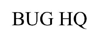 BUG HQ