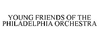 YOUNG FRIENDS OF THE PHILADELPHIA ORCHESTRA