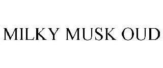 MILKY MUSK OUD