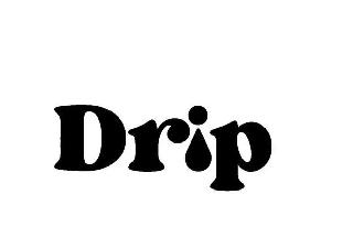 DRIP