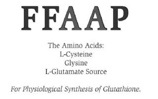 FFAAP THE AMINO ACIDS: L-CYSTEINE GLYSINE L-GLUTAMATE SOURCE FOR PHYSIOLOGICAL SYNTHESIS OF GLUTATHIONE.