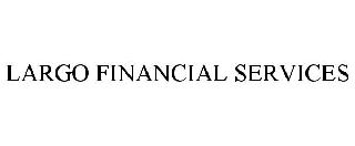 LARGO FINANCIAL SERVICES