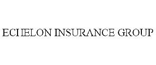 ECHELON INSURANCE GROUP