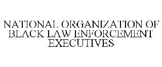 NATIONAL ORGANIZATION OF BLACK LAW ENFORCEMENT EXECUTIVES