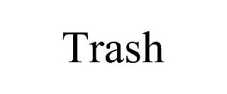 TRASH