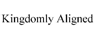 KINGDOMLY ALIGNED