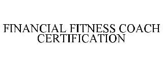 FINANCIAL FITNESS COACH CERTIFICATION