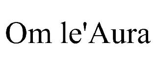 OM LE'AURA