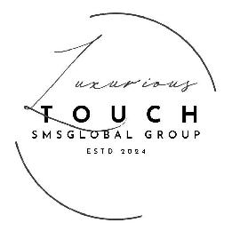 LUXURIOUS TOUCH SMSGLOBAL GROUP ESTD 2024