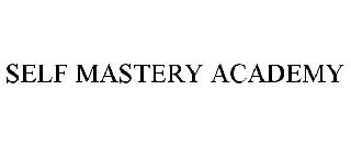 SELF MASTERY ACADEMY