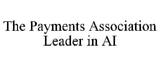 THE PAYMENTS ASSOCIATION LEADER IN AI