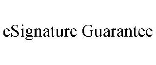 ESIGNATURE GUARANTEE