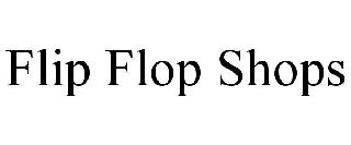 FLIP FLOP SHOPS