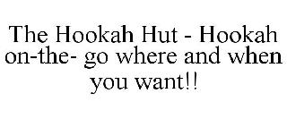 THE HOOKAH HUT - HOOKAH ON-THE-GO WHERE AND WHEN YOU WANT!!