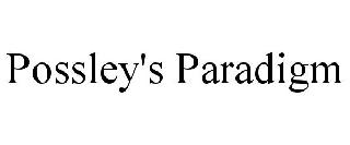 POSSLEY'S PARADIGM