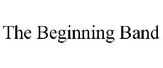 THE BEGINNING BAND