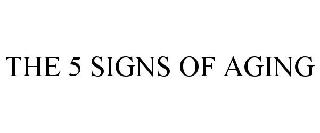 THE 5 SIGNS OF AGING