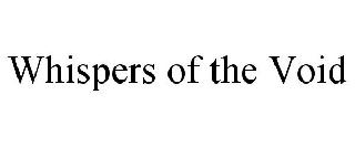 WHISPERS OF THE VOID