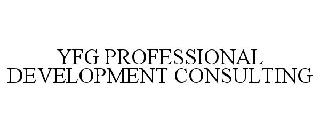 YFG PROFESSIONAL DEVELOPMENT CONSULTING