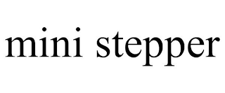 MINI STEPPER